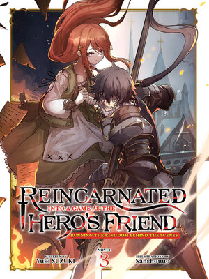 cover image of Reincarnated Into a Game as the Hero's Friend: Running the Kingdom Behind the Scenes, Volume 3